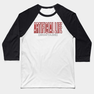 Artificial life Baseball T-Shirt